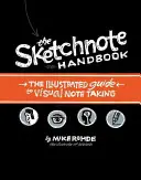 The Sketchnote Handbook: Ilustrowany przewodnik po wizualnym robieniu notatek - The Sketchnote Handbook: The Illustrated Guide to Visual Note Taking