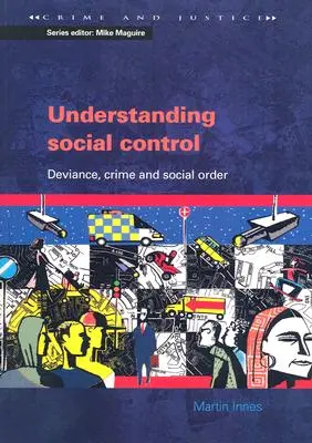 Zrozumieć kontrolę społeczną: Dewiacja, przestępczość i porządek społeczny - Understanding Social Control: Deviance, Crime and Social Order