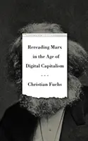 Ponowne odczytanie Marksa w erze cyfrowego kapitalizmu - Rereading Marx in the Age of Digital Capitalism