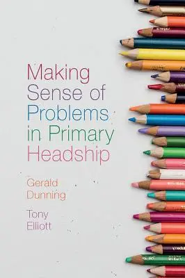Nadawanie sensu problemom związanym z głównym zwierzchnictwem - Making Sense of Problems in Primary Headship