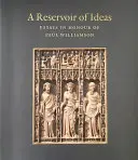 A Reservoir of Ideas: Eseje na cześć Paula Williamsona - A Reservoir of Ideas: Essays in Honour of Paul Williamson