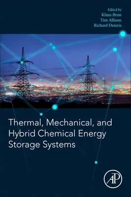 Termiczne, mechaniczne i hybrydowe systemy magazynowania energii chemicznej - Thermal, Mechanical, and Hybrid Chemical Energy Storage Systems