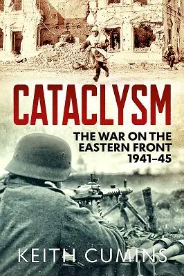 Kataklizm: Wojna na froncie wschodnim, 1941-45 - Cataclysm: The War on the Eastern Front, 1941-45