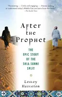 Po Proroku: Epicka historia rozłamu szyicko-sunnickiego w islamie - After the Prophet: The Epic Story of the Shia-Sunni Split in Islam