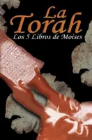 La Torah: Los 5 Libros de Moises (Edycja hiszpańska) - La Torah: Los 5 Libros de Moises (Spanish Edition)