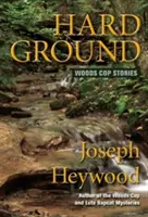 Twardy grunt: Woods Cop Stories - Hard Ground: Woods Cop Stories