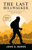 The Last Hillwalker: Spojrzenie z boku na czterdzieści lat w brytyjskich górach - The Last Hillwalker: A sideways look at forty years in Britain's mountains