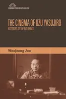 Kino Ozu Yasujiro: historie codzienności - The Cinema of Ozu Yasujiro: Histories of the Everyday