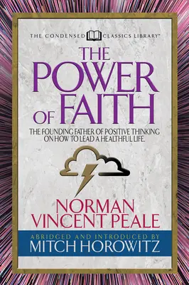 Potęga wiary (skondensowana klasyka): Ojciec założyciel pozytywnego myślenia o tym, jak prowadzić zdrowe życie - The Power of Faith (Condensed Classics): The Founding Father of Positive Thinking on How to Lead a Healthful Life