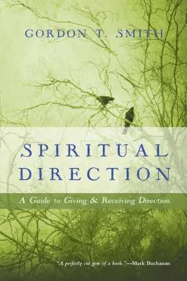 Kierownictwo duchowe: Przewodnik po dawaniu i otrzymywaniu wskazówek - Spiritual Direction: A Guide to Giving & Receiving Direction