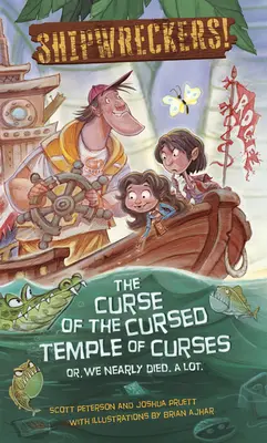 Rozbitkowie: Klątwa przeklętej świątyni klątw lub Prawie umarliśmy. dużo. - Shipwreckers: The Curse of the Cursed Temple of Curses or We Nearly Died. a Lot.