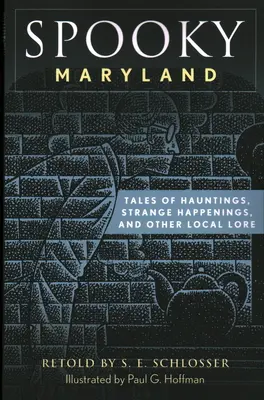 Spooky Maryland: Tales of Hauntings, Strange Happenings, and Other Local Lore, Wydanie drugie - Spooky Maryland: Tales of Hauntings, Strange Happenings, and Other Local Lore, Second Edition