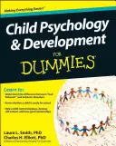 Psychologia i rozwój dziecka dla opornych - Child Psychology and Development for Dummies