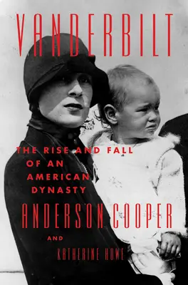 Vanderbilt: Powstanie i upadek amerykańskiej dynastii - Vanderbilt: The Rise and Fall of an American Dynasty