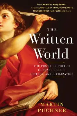 The Written World: Potęga opowieści w kształtowaniu ludzi, historii i cywilizacji - The Written World: The Power of Stories to Shape People, History, and Civilization