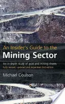 Przewodnik po sektorze wydobywczym: Dogłębne studium złota i akcji górniczych - An Insider's Guide to the Mining Sector: An In-Depth Study of Gold and Mining Shares