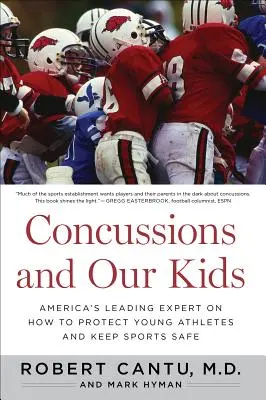 Wstrząsy mózgu i nasze dzieci: Wiodący amerykański ekspert o tym, jak chronić młodych sportowców i zapewnić bezpieczeństwo w sporcie - Concussions and Our Kids: America's Leading Expert on How to Protect Young Athletes and Keep Sports Safe