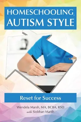 Homeschooling w stylu autyzmu: Reset do sukcesu - Homeschooling, Autism Style: Reset for Success