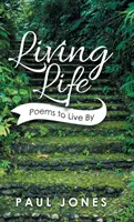 Living Life: Poems to Live By