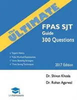 The Ultimate FPAS SJT Guide: 300 praktycznych pytań: Porady ekspertów, w pełni opracowane wyjaśnienia, strategie zwiększania wyników, techniki oszczędzania czasu, U - The Ultimate FPAS SJT Guide: 300 Practice Questions: Expert Advice, Fully Worked Explanations, Score Boosting Strategies, Time Saving Techniques, U