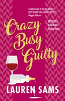 Crazy Busy Guilty: Szalenie zabawna opowieść o próbach i kłopotach macierzyństwa - Crazy Busy Guilty: Wickedly Funny Story of the Trials and Tribulations of Motherhood