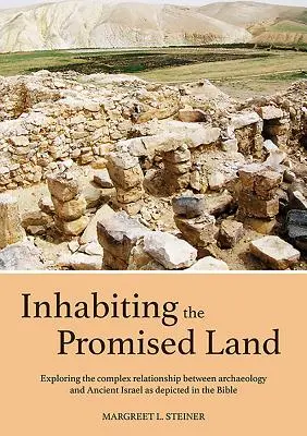 Zamieszkiwanie Ziemi Obiecanej: Odkrywanie złożonych relacji między archeologią a starożytnym Izraelem przedstawionym w Biblii - Inhabiting the Promised Land: Exploring the Complex Relationship Between Archaeology and Ancient Israel as Depicted in the Bible