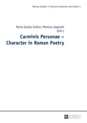 Carminis Personae - postać w poezji rzymskiej - Carminis Personae - Character in Roman Poetry