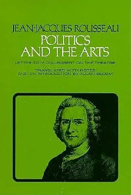 Polityka i sztuka: List do M. d'Alemberta o teatrze - Politics and the Arts: Letter to M. d'Alembert on the Theatre