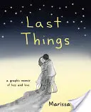 Last Things: Graficzny pamiętnik o stracie i miłości - Last Things: A Graphic Memoir of Loss and Love