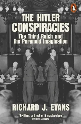 Spiski Hitlera - Trzecia Rzesza i paranoiczna wyobraźnia - Hitler Conspiracies - The Third Reich and the Paranoid Imagination