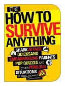 Jak przetrwać wszystko: atak rekina, uderzenie pioruna, zawstydzający rodzice, pop-quizy i inne niebezpieczne sytuacje - How to Survive Anything: Shark Attack, Lightning, Embarrassing Parents, Pop Quizzes, and Other Perilous Situations
