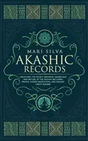 Akashic Records: Odblokowanie tajnej uniwersalnej wiedzy i natury Akaszy, w tym modlitwy, medytacji z przewodnikiem i tarczy akaszy - Akashic Records: Unlocking the Secret Universal Knowledge and Nature of the Akasha Including Prayer, Guided Meditation, and Akashic Tar