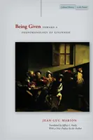 Będąc danym: W stronę fenomenologii daru (Toward a Phenomenology of Givenness) - Being Given: Toward a Phenomenology of Givenness