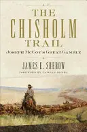 Szlak Chisholm, 3: Wielka gra Josepha McCoya - The Chisholm Trail, 3: Joseph McCoy's Great Gamble