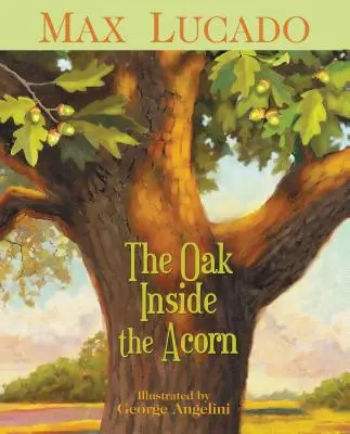 Dąb wewnątrz żołędzia - The Oak Inside the Acorn