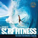 Zaawansowana sprawność surfingowa dla wysokiej wydajności surfingu - Advanced Surf Fitness for High Performance Surfing