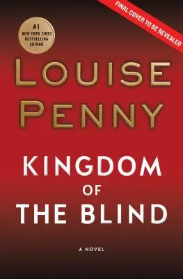 Królestwo ślepców: Powieść o nadinspektorze Gamache - Kingdom of the Blind: A Chief Inspector Gamache Novel