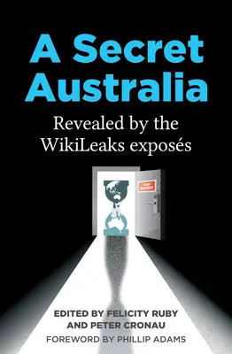 Tajna Australia: Ujawniona przez WikiLeaks - A Secret Australia: Revealed by the Wikileaks Exposs