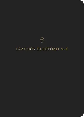 Greek Scripture Journal: 1-3 Jana - Greek Scripture Journal: 1-3 John