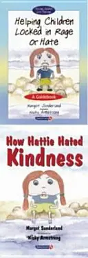 Pomaganie dzieciom zamkniętym w gniewie lub nienawiści i jak Hattie nienawidziła dobroci - zestaw - Helping Children Locked in Rage or Hate & How Hattie Hated Kindness - Set