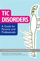 Zaburzenia tikowe: Poradnik dla rodziców i specjalistów - Tic Disorders: A Guide for Parents and Professionals