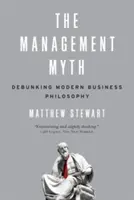 Mit zarządzania: obalanie współczesnej filozofii biznesu - The Management Myth: Debunking Modern Business Philosophy