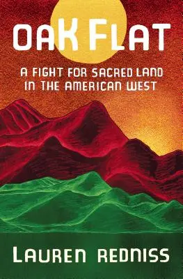 Oak Flat: Walka o świętą ziemię na amerykańskim Zachodzie - Oak Flat: A Fight for Sacred Land in the American West