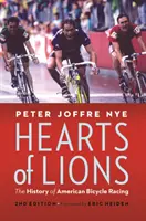 Serca lwów: Historia amerykańskich wyścigów rowerowych - Hearts of Lions: The History of American Bicycle Racing