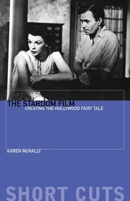 The Stardom Film: Tworzenie hollywoodzkiej bajki - The Stardom Film: Creating the Hollywood Fairy Tale