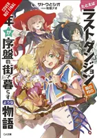 Załóżmy, że dzieciak z Ostatniego Lochu Boonies przeniósł się do Starter Town, Vol. 1 (Light Novel) - Suppose a Kid from the Last Dungeon Boonies Moved to a Starter Town, Vol. 1 (Light Novel)