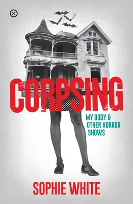 Corpsing: Moje ciało i inne horrory - Corpsing: My Body and Other Horror Shows