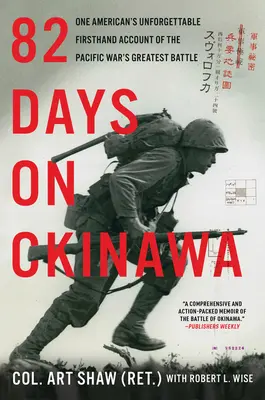 82 dni na Okinawie: Niezapomniana relacja jednego Amerykanina z pierwszej ręki z największej bitwy wojny na Pacyfiku - 82 Days on Okinawa: One American's Unforgettable Firsthand Account of the Pacific War's Greatest Battle