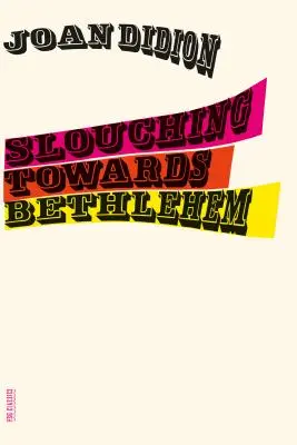 Slouching Towards Bethlehem: Eseje - Slouching Towards Bethlehem: Essays