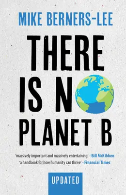 Nie ma planety B: A Handbook for the Make or Break Years - Wydanie zaktualizowane - There Is No Planet B: A Handbook for the Make or Break Years - Updated Edition